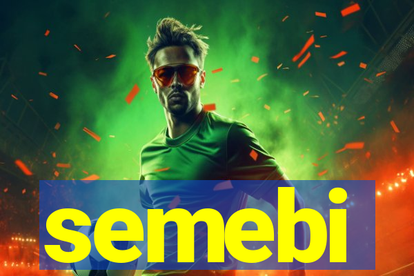 semebi