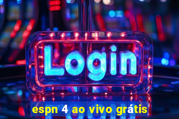 espn 4 ao vivo grátis