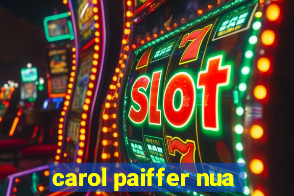 carol paiffer nua