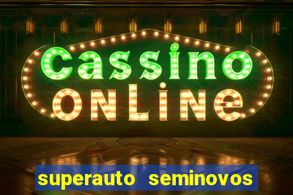 superauto seminovos porto alegre
