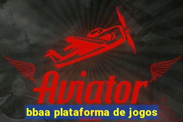bbaa plataforma de jogos