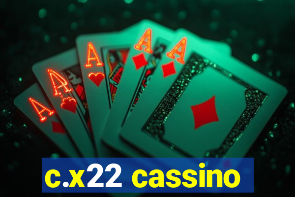 c.x22 cassino