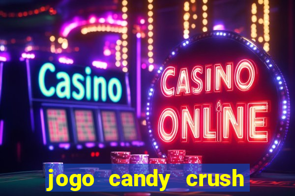 jogo candy crush saga no facebook