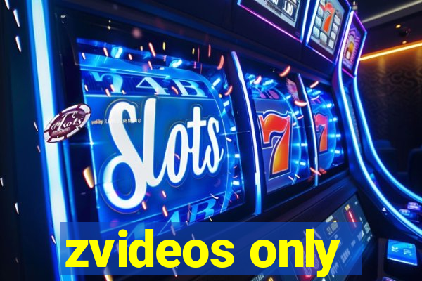 zvideos only