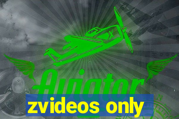 zvideos only