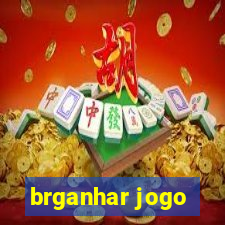 brganhar jogo