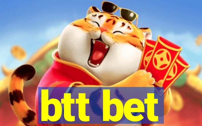 btt bet