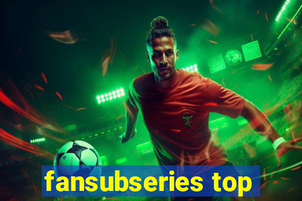 fansubseries top
