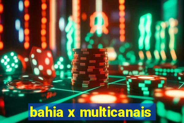 bahia x multicanais