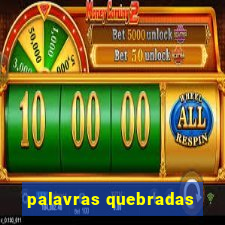 palavras quebradas