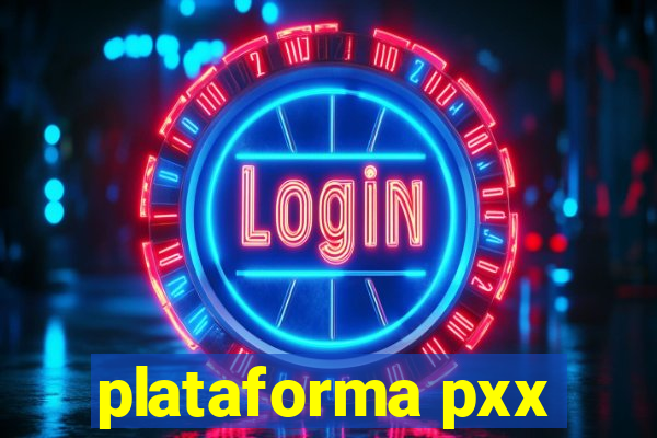 plataforma pxx
