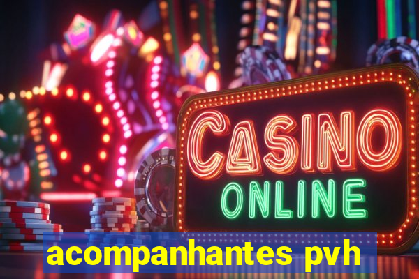 acompanhantes pvh