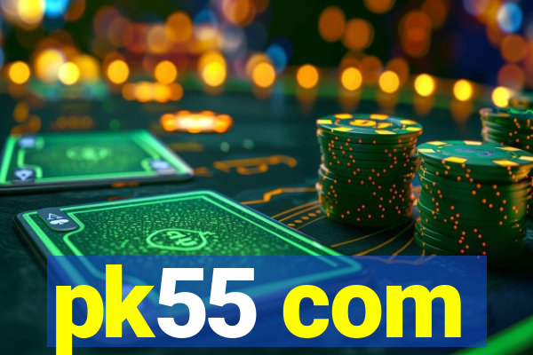 pk55 com
