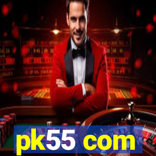 pk55 com