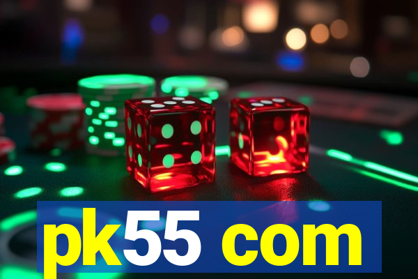 pk55 com