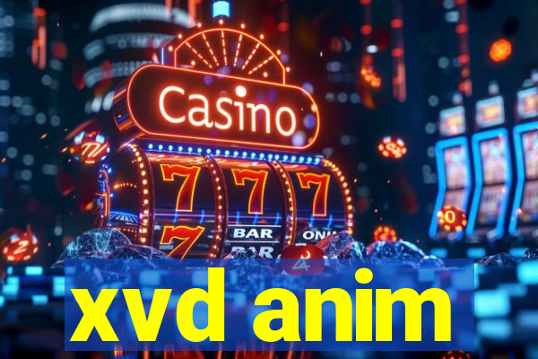 xvd anim