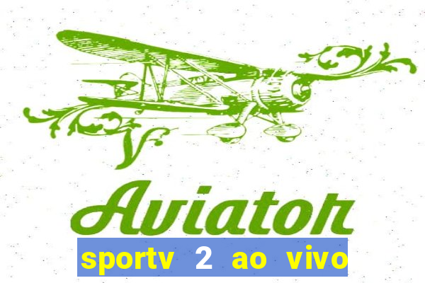 sportv 2 ao vivo mega canal