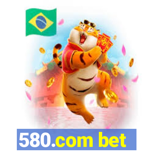 580.com bet