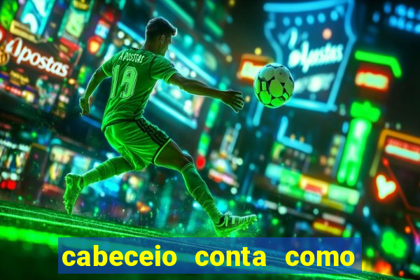 cabeceio conta como chute ao gol betano