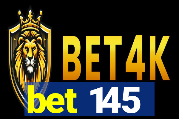 bet 145