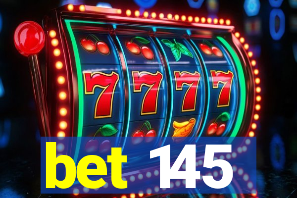 bet 145
