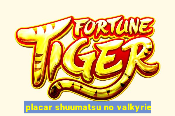 placar shuumatsu no valkyrie