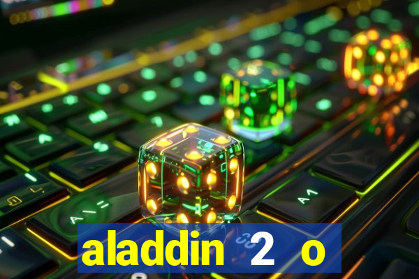aladdin 2 o retorno de jafar filme completo dublado