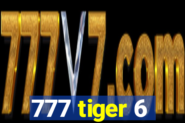 777 tiger 6
