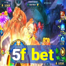 5f bet