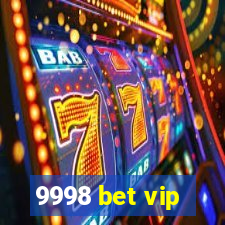 9998 bet vip