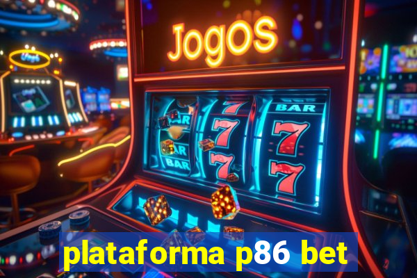 plataforma p86 bet