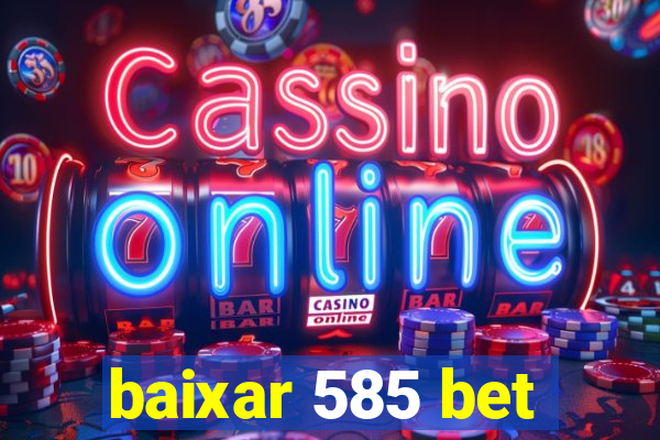 baixar 585 bet