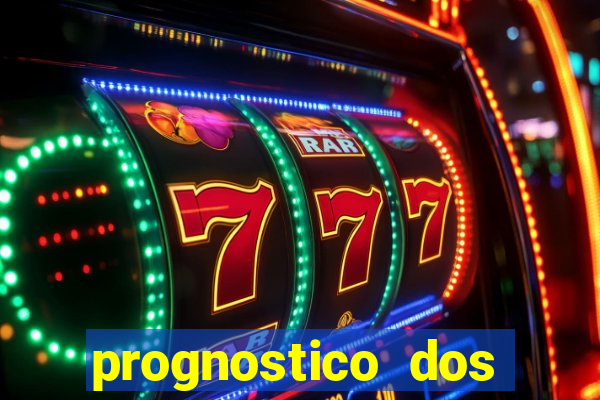 prognostico dos jogos de hoje