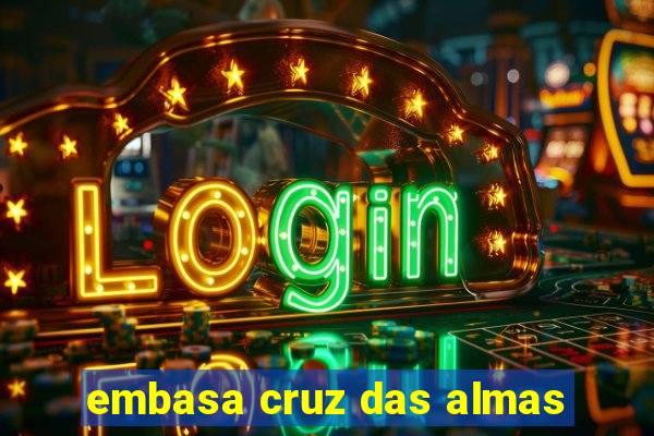 embasa cruz das almas