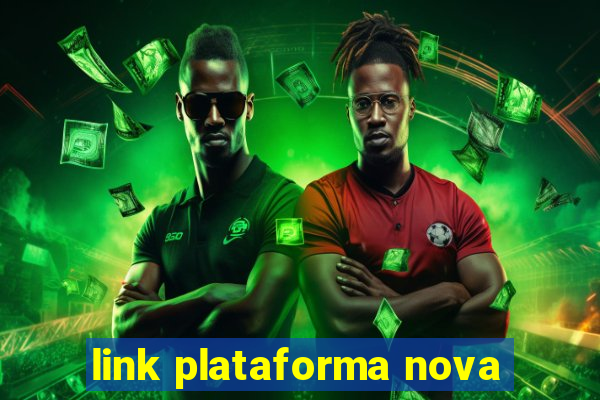 link plataforma nova
