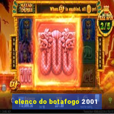 elenco do botafogo 2001