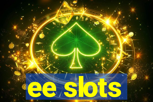 ee slots