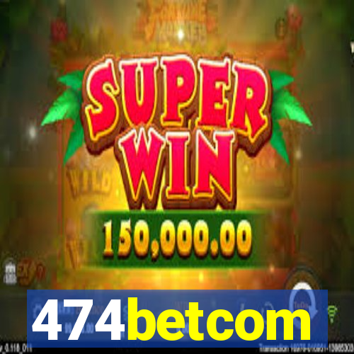 474betcom