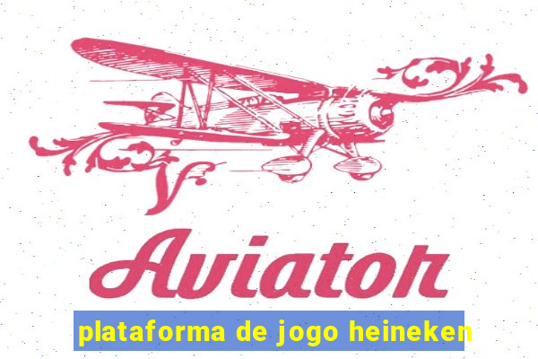 plataforma de jogo heineken