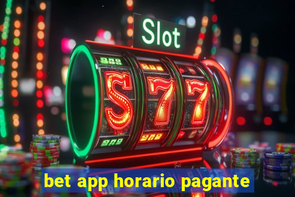 bet app horario pagante