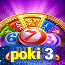 poki 3