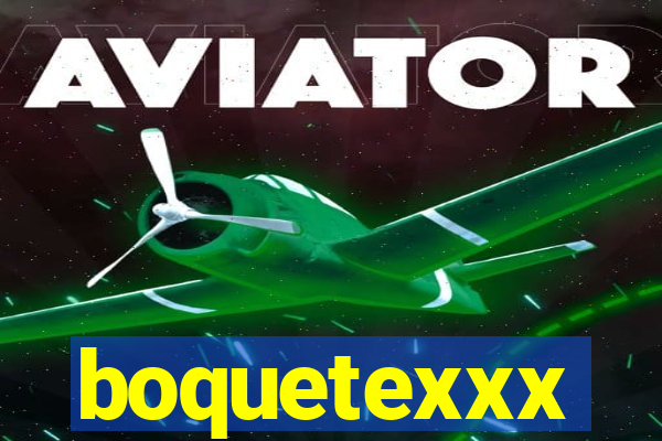 boquetexxx