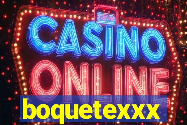 boquetexxx