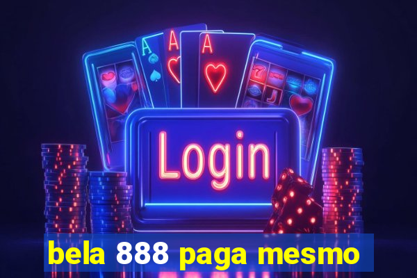 bela 888 paga mesmo
