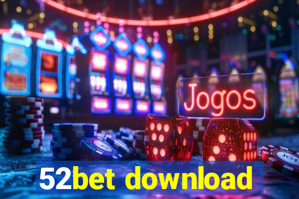 52bet download