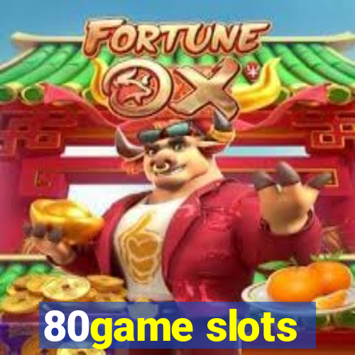 80game slots