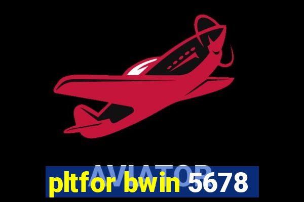 pltfor bwin 5678