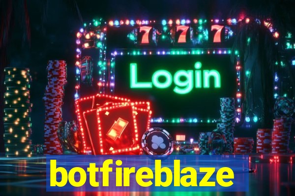 botfireblaze