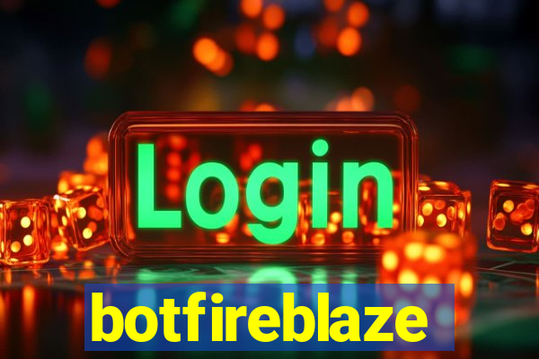 botfireblaze