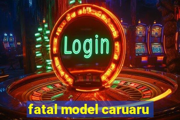 fatal model caruaru